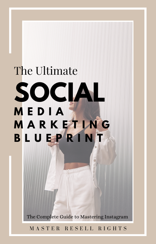 The Ultimate Social Media Marketing Blueprint with Master Resell Rights